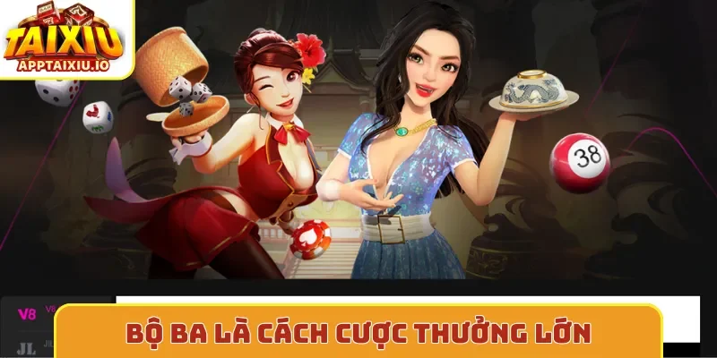 Bộ ba là cách cược thưởng lớn